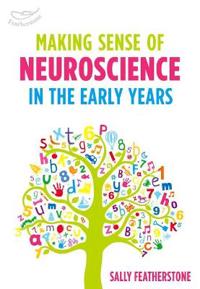 Making sense of neuroscience in the early years