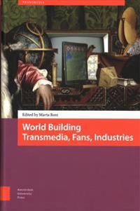 World Building. Transmedia, Fans, Industries