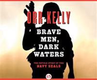 Brave Men, Dark Waters: The Untold Story of the Navy Seals