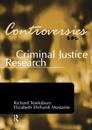 Controversies in Criminal Justice Research
