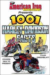 American Iron Magazine Presents 1001 Harley-Davidson Facts
