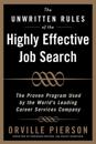 The Unwritten Rules of the Highly Effective Job Search: The Proven Program Used by the World’s Leading Career Services Company