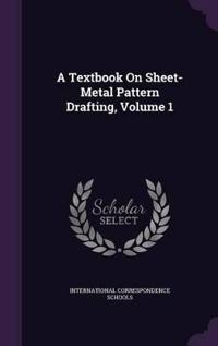 A Textbook on Sheet-Metal Pattern Drafting, Volume 1