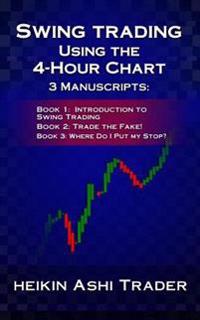 Swing Trading Using the 4-Hour Chart, 1-3: 3 Manuscripts