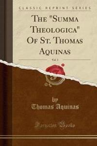 The Summa Theologica of St. Thomas Aquinas, Vol. 3 (Classic Reprint)