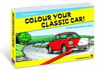 Colour Your Classic Car!: A Colouring Book for Adults
