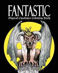 Fantastic Magical Creatures Coloring Book - Vol.1: Magical Creatures Coloring Book