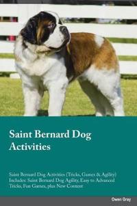 Saint Bernard Dog Activities Saint Bernard Dog Activities (Tricks, Games & Agility) Includes