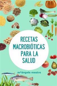 Recetas Macrobioticas Para La Salud