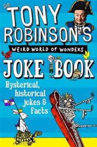 Tony Robinson's Weird World of Wonders Joke Book
