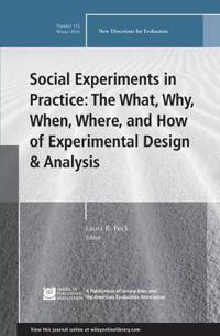 Social Experiments in Practice: The What, Why, When, Where, and How of Experimental Design and Analysis: New Directions for Evaluation, Number 152