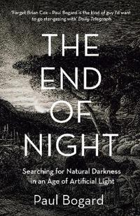 End of night - searching for natural darkness in an age of artificial light