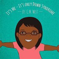 It's Me - It's Only Down Syndrome (Female Version)