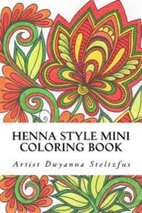 Henna Style Mini Coloring Book: 36 Hand Drawn Images Inspired by Traditional Mehndi