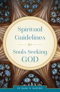Spiritual Guidelines for Souls Seeking God