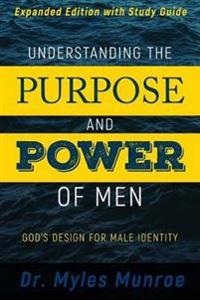 Understanding the Purpose and Power of Men: God's Design for Male Identity