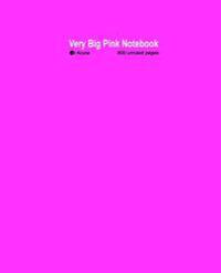 Very Big Pink Notebook - Unruled: 800 Pages of Numbered Plain Paper, 7.5