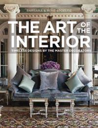 The Art of the Interior: Timeless Designs by the Master Decorators
