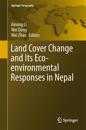 Land Cover Change and Its Eco-environmental Responses in Nepal