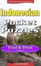 Indonesian Pocket Puzzles - Food & Drink - Volume 3: A Collection of Puzzles and Quizzes to Aid Your Language Learning