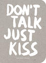 Don’t Talk Just Kiss
