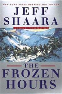 The Frozen Hours: A Novel of the Korean War