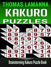 Kakuro Puzzles: Brainstorming Kakuro Puzzle Book