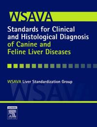 WSAVA Standards for Clinical and Histological Diagnosis of Canine and Feline Liver Diseases