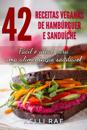 42 Receitas Veganas de Hambúrguer e Sanduíche: Fácil e ideal para uma alimentação saudável