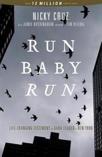 Run Baby Run: The True Story of a New York Ganster Finding Christ