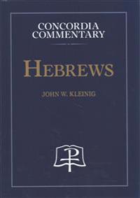 Hebrews - Concordia Commentary