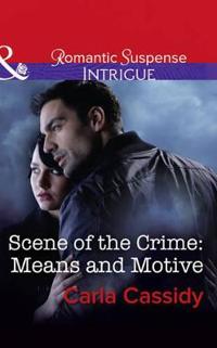 Scene Of The Crime: Means And Motive (Mills & Boon Intrigue)