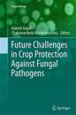 Future Challenges in Crop Protection Against Fungal Pathogens
