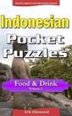 Indonesian Pocket Puzzles - Food & Drink - Volume 2: A Collection of Puzzles and Quizzes to Aid Your Language Learning