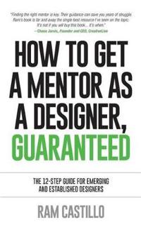 How to Get a Mentor as a Designer, Guaranteed