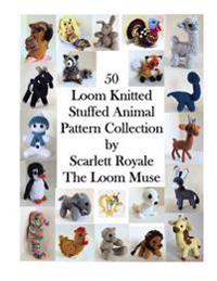 50 Loom Knitted Stuffed Animal Pattern Collection