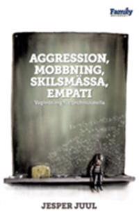 Aggression, Mobbning, Skilsmassa, Empati