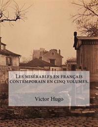 Les Miserables En Francais Contemporain En Cinq Volumes.