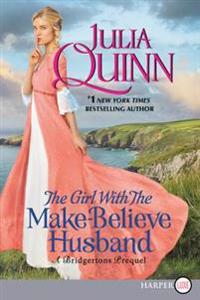 The Girl with the Make-Believe Husband: A Bridgertons Prequel