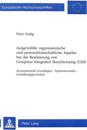 Ausgewaehlte Organisatorische Und Personalwirtschaftliche Aspekte Bei Der Realisierung Von Computer Integrated Manufacturing (CIM)