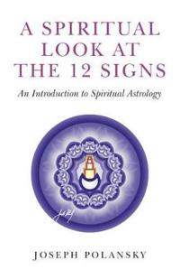 A Spiritual Look at the 12 Signs