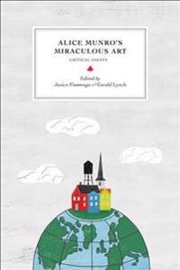 Alice Munro's Miraculous Art: Critical Essays