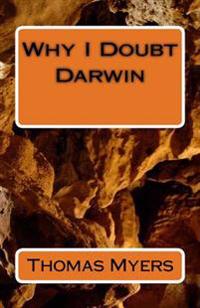 Why I Doubt Darwin