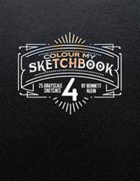 Colour My Sketchbook 4: Greyscale Colouring Book
