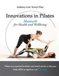 Innovations in Pilates: Matwork for Health and Wellbeing