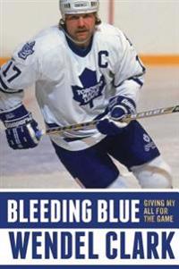 Bleeding Blue: Giving My All for the Game (Signed Edition)