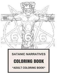 Satanic Narratives Coloring Book: Modern Satanism and Wicca Rituals Inspired Adult Coloring Book