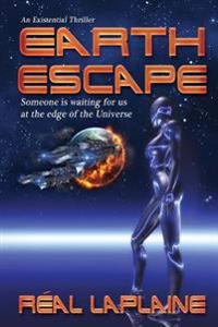 Earth Escape: Odyssey to the Edge of the Universe