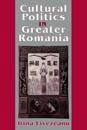 Cultural Politics in Greater Romania