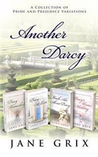 Another Darcy: A Collection of Pride and Prejudice Variations
